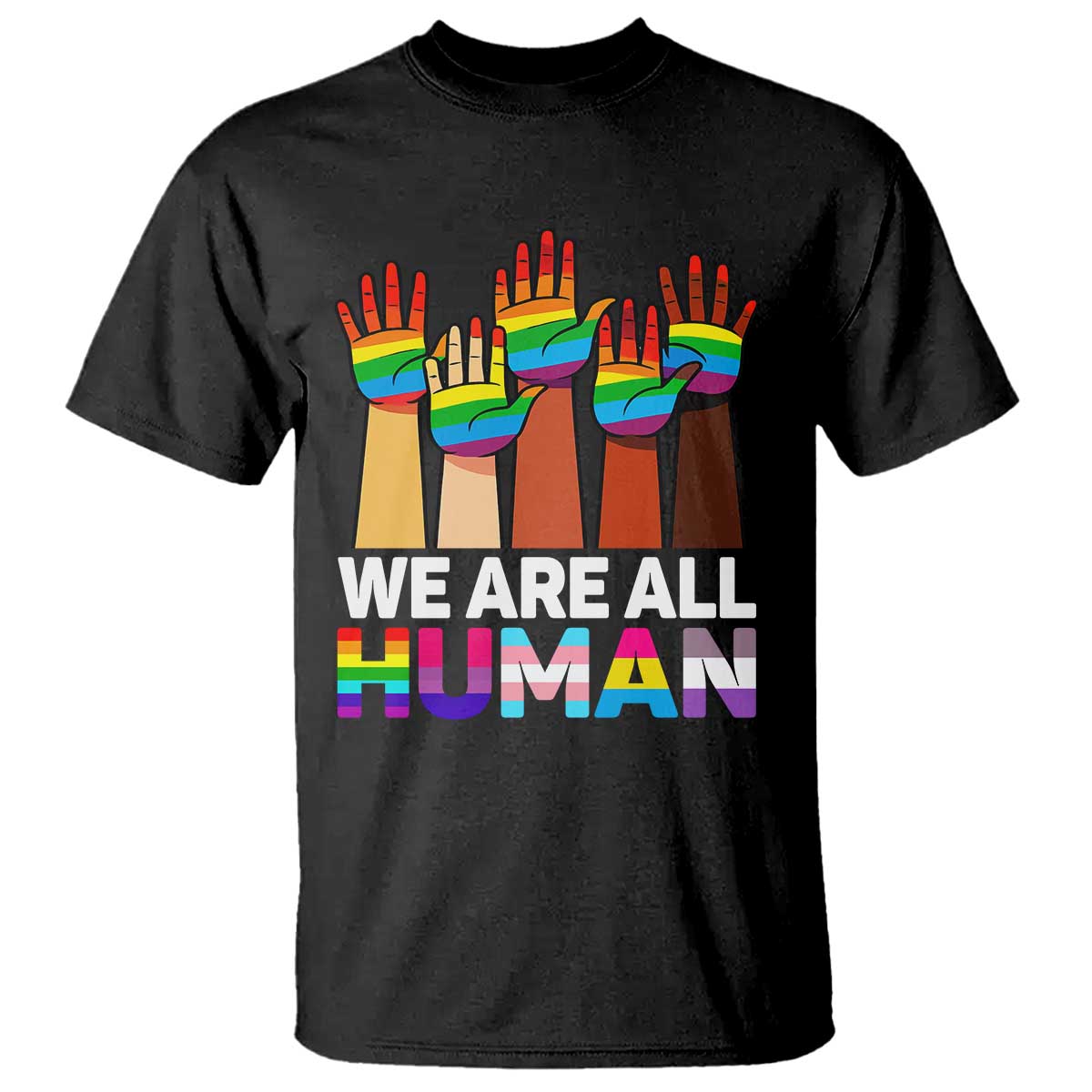 We Are All Human Rainbow Hands T Shirt LGBTQ+ Unity Equality Pride Month - Wonder Print Shop