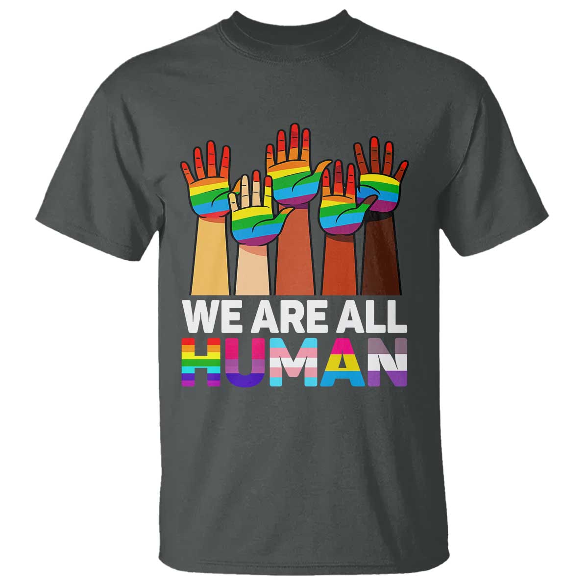 We Are All Human Rainbow Hands T Shirt LGBTQ+ Unity Equality Pride Month - Wonder Print Shop