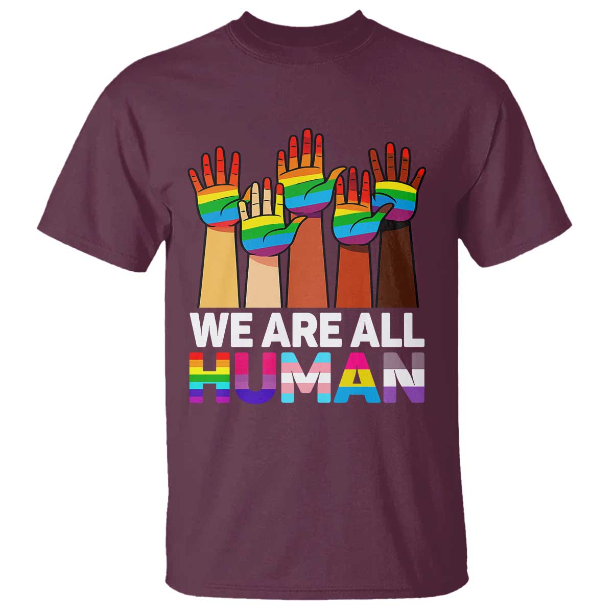 We Are All Human Rainbow Hands T Shirt LGBTQ+ Unity Equality Pride Month - Wonder Print Shop