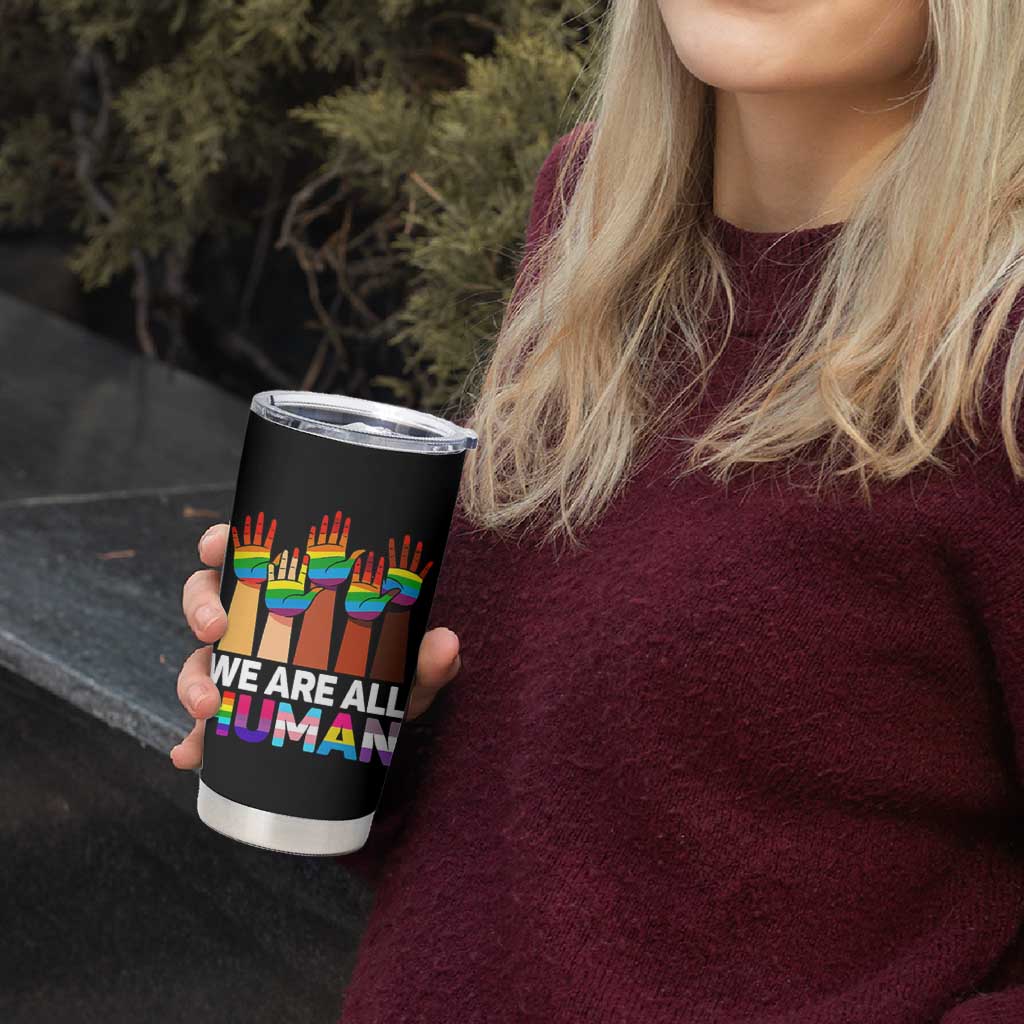 We Are All Human Rainbow Hands Tumbler Cup LGBTQ+ Unity Equality Pride Month - Wonder Print Shop