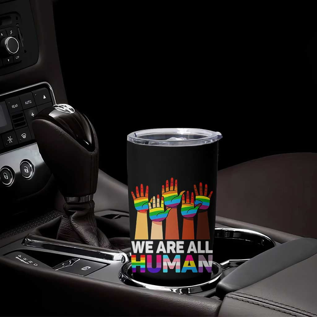 We Are All Human Rainbow Hands Tumbler Cup LGBTQ+ Unity Equality Pride Month - Wonder Print Shop