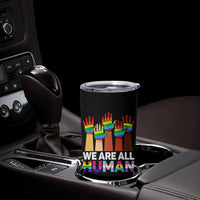 We Are All Human Rainbow Hands Tumbler Cup LGBTQ+ Unity Equality Pride Month - Wonder Print Shop