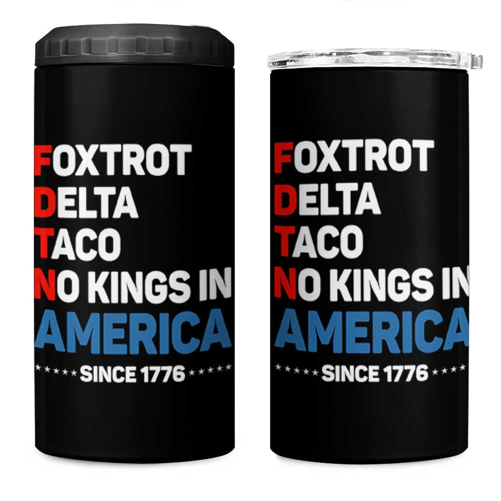No Kings in America Since 1776 4 in 1 Can Cooler Tumbler Foxtrot Delta Taco Funny Patriotic Military Alphabet - Wonder Print Shop