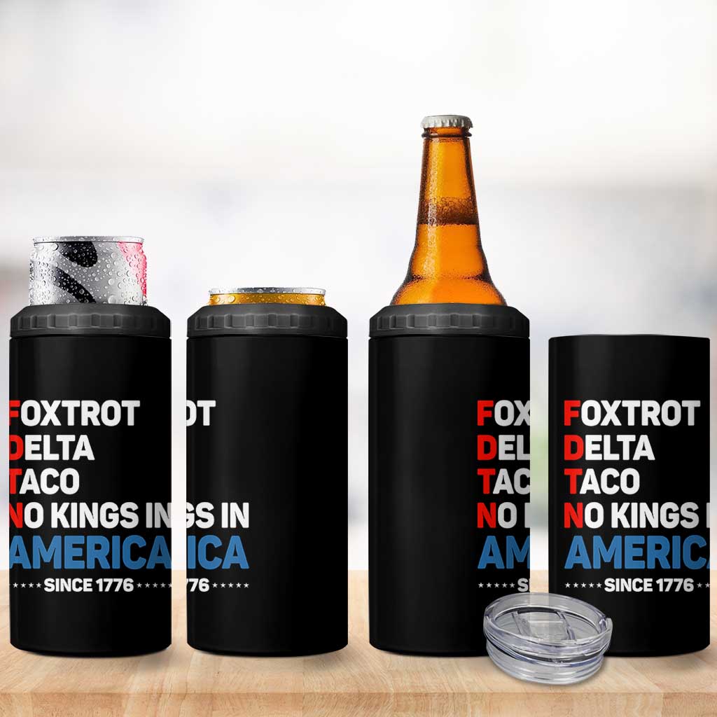 No Kings in America Since 1776 4 in 1 Can Cooler Tumbler Foxtrot Delta Taco Funny Patriotic Military Alphabet - Wonder Print Shop