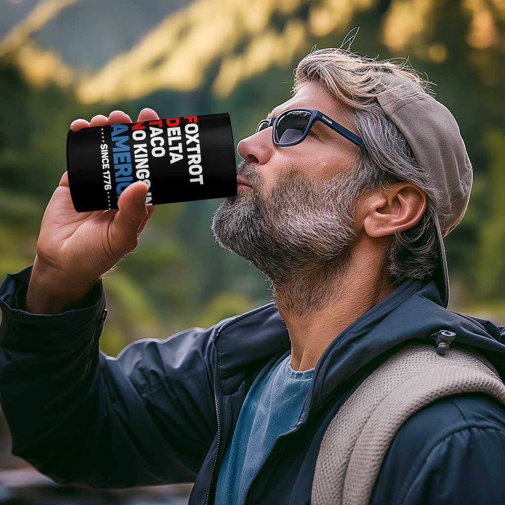 No Kings in America Since 1776 4 in 1 Can Cooler Tumbler Foxtrot Delta Taco Funny Patriotic Military Alphabet - Wonder Print Shop