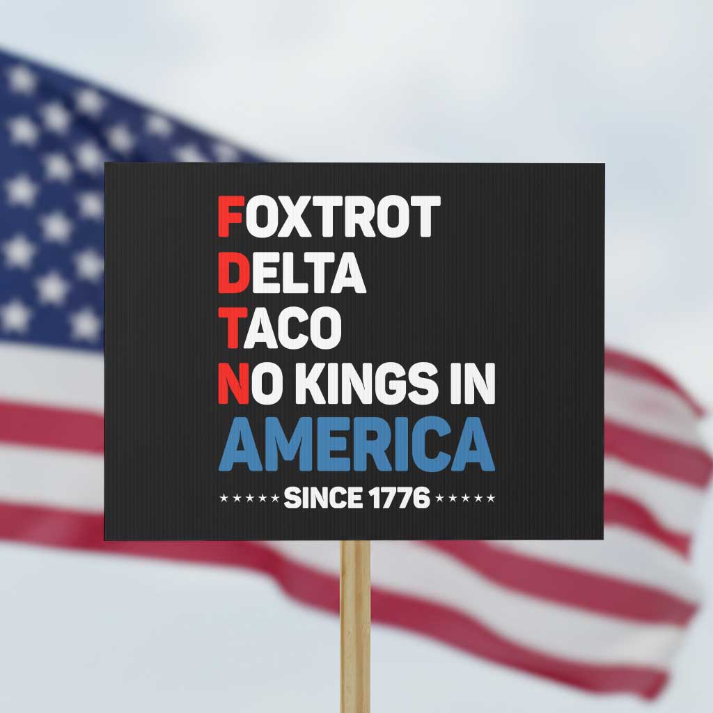 No Kings in America Since 1776 Protest Sign Foxtrot Delta Taco Funny Patriotic Military Alphabet - Wonder Print Shop
