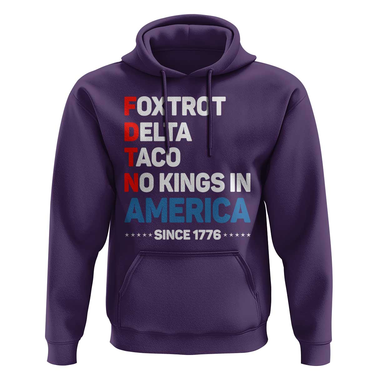 No Kings in America Since 1776 Hoodie Foxtrot Delta Taco Funny Patriotic Military Alphabet - Wonder Print Shop