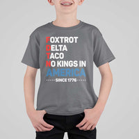 No Kings in America Since 1776 T Shirt For Kid Foxtrot Delta Taco Funny Patriotic Military Alphabet - Wonder Print Shop