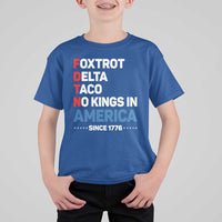 No Kings in America Since 1776 T Shirt For Kid Foxtrot Delta Taco Funny Patriotic Military Alphabet - Wonder Print Shop