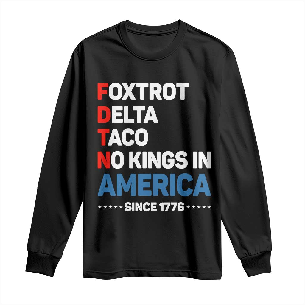 No Kings in America Since 1776 Long Sleeve Shirt Foxtrot Delta Taco Funny Patriotic Military Alphabet - Wonder Print Shop