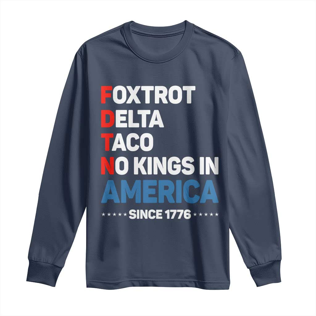 No Kings in America Since 1776 Long Sleeve Shirt Foxtrot Delta Taco Funny Patriotic Military Alphabet - Wonder Print Shop