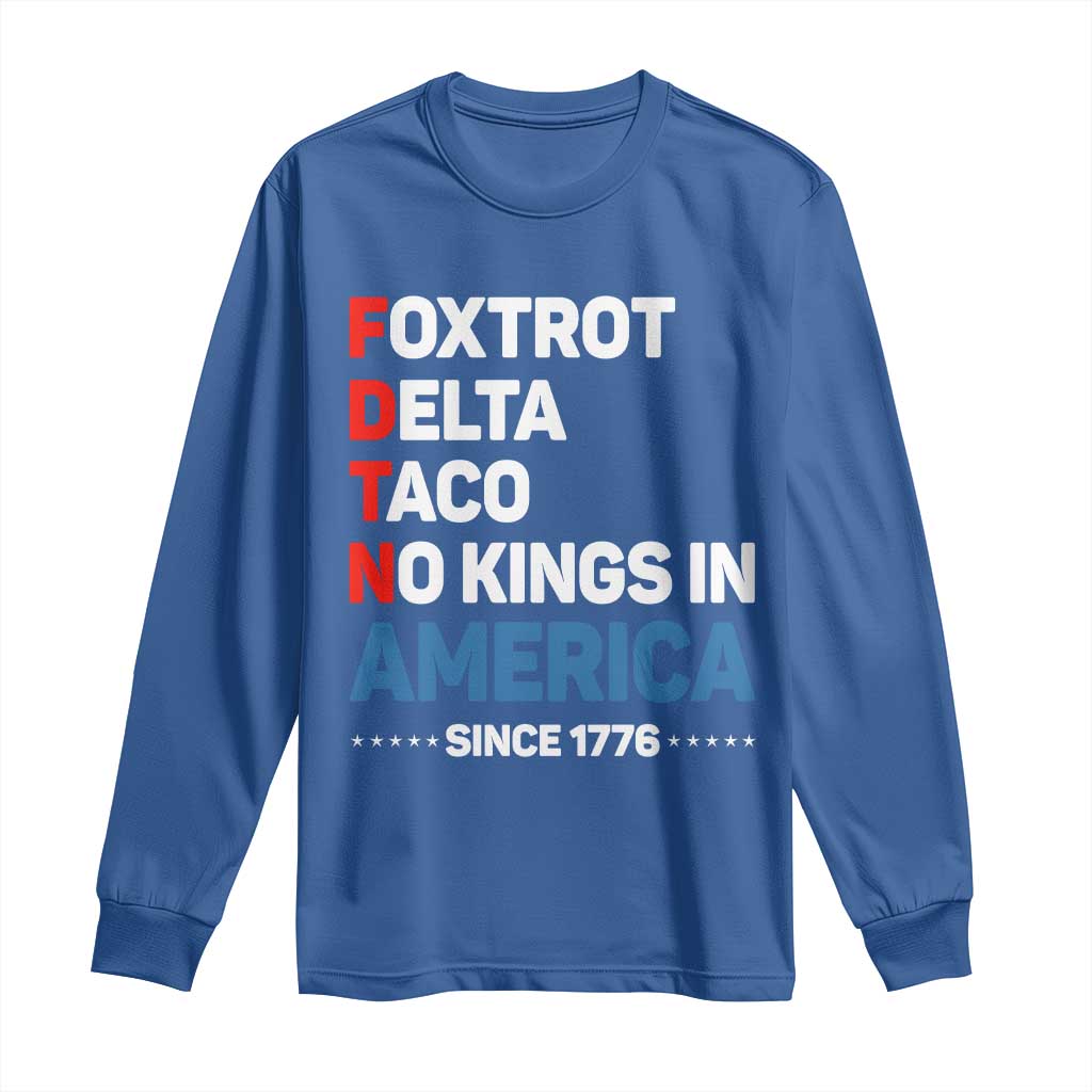 No Kings in America Since 1776 Long Sleeve Shirt Foxtrot Delta Taco Funny Patriotic Military Alphabet - Wonder Print Shop