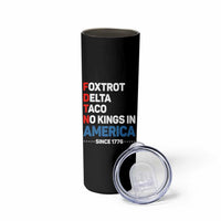 No Kings in America Since 1776 Skinny Tumbler Foxtrot Delta Taco Funny Patriotic Military Alphabet - Wonder Print Shop