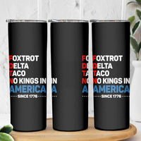 No Kings in America Since 1776 Skinny Tumbler Foxtrot Delta Taco Funny Patriotic Military Alphabet - Wonder Print Shop