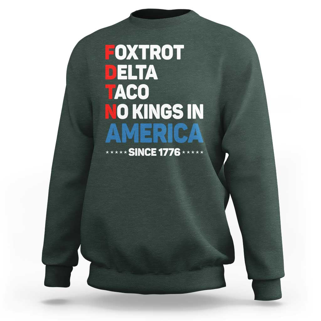 No Kings in America Since 1776 Sweatshirt Foxtrot Delta Taco Funny Patriotic Military Alphabet - Wonder Print Shop