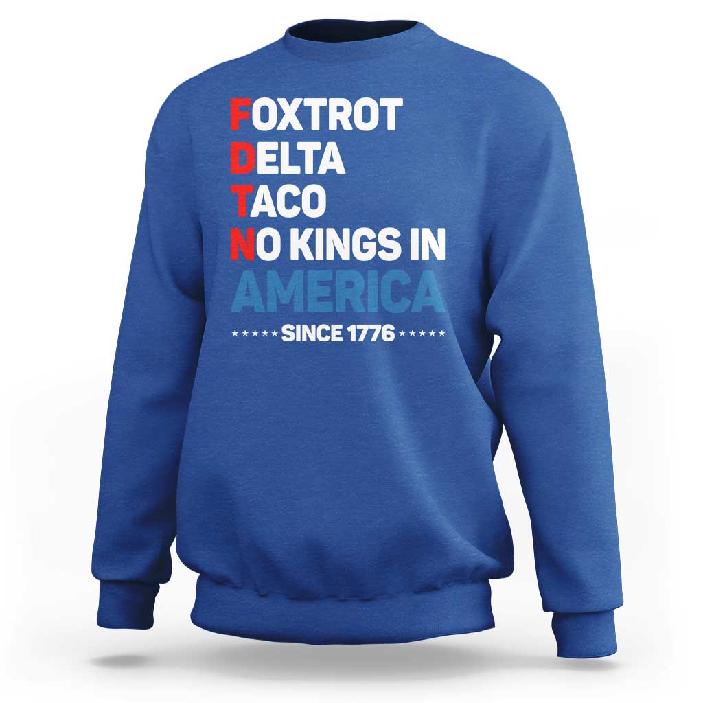 No Kings in America Since 1776 Sweatshirt Foxtrot Delta Taco Funny Patriotic Military Alphabet - Wonder Print Shop