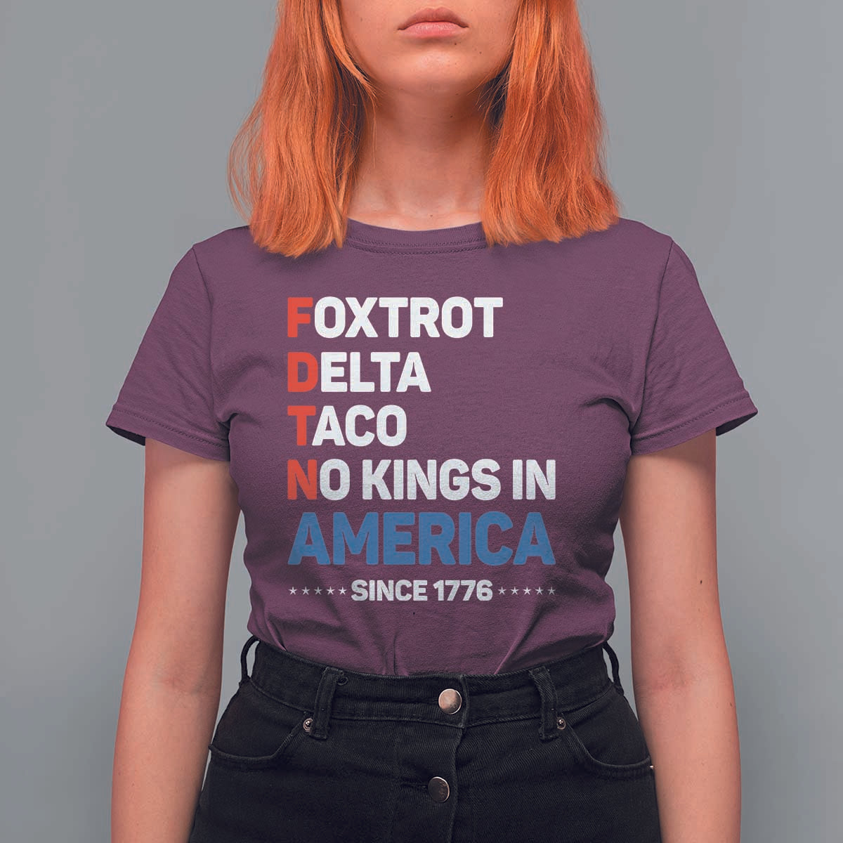 No Kings in America Since 1776 T Shirt For Women Foxtrot Delta Taco Funny Patriotic Military Alphabet - Wonder Print Shop