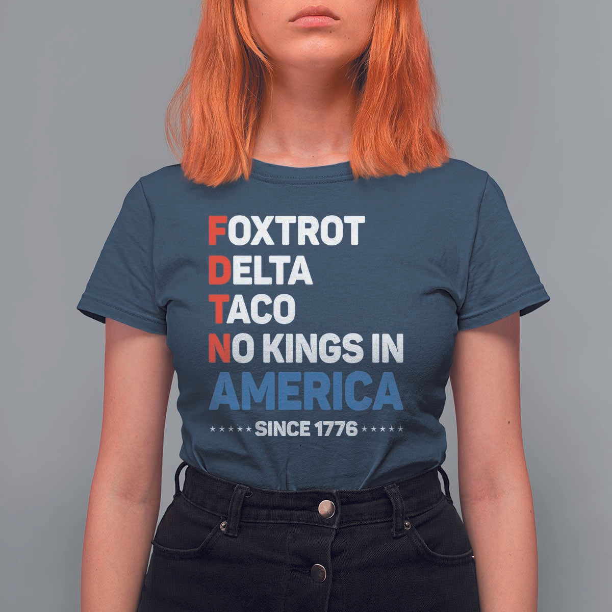 No Kings in America Since 1776 T Shirt For Women Foxtrot Delta Taco Funny Patriotic Military Alphabet - Wonder Print Shop