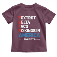 No Kings in America Since 1776 Toddler T Shirt Foxtrot Delta Taco Funny Patriotic Military Alphabet - Wonder Print Shop