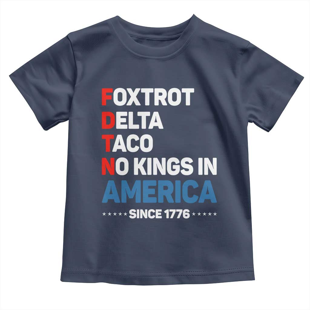 No Kings in America Since 1776 Toddler T Shirt Foxtrot Delta Taco Funny Patriotic Military Alphabet - Wonder Print Shop