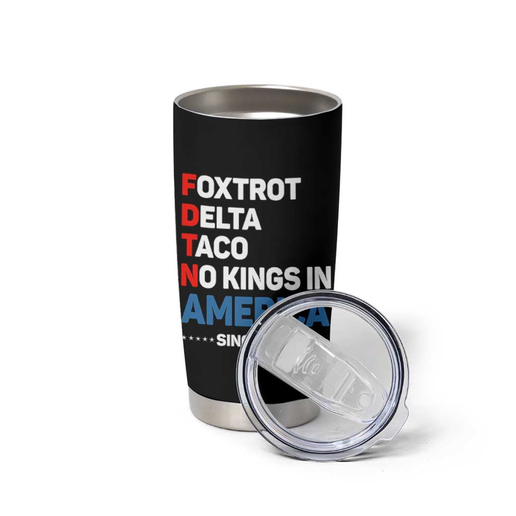 No Kings in America Since 1776 Tumbler Cup Foxtrot Delta Taco Funny Patriotic Military Alphabet - Wonder Print Shop