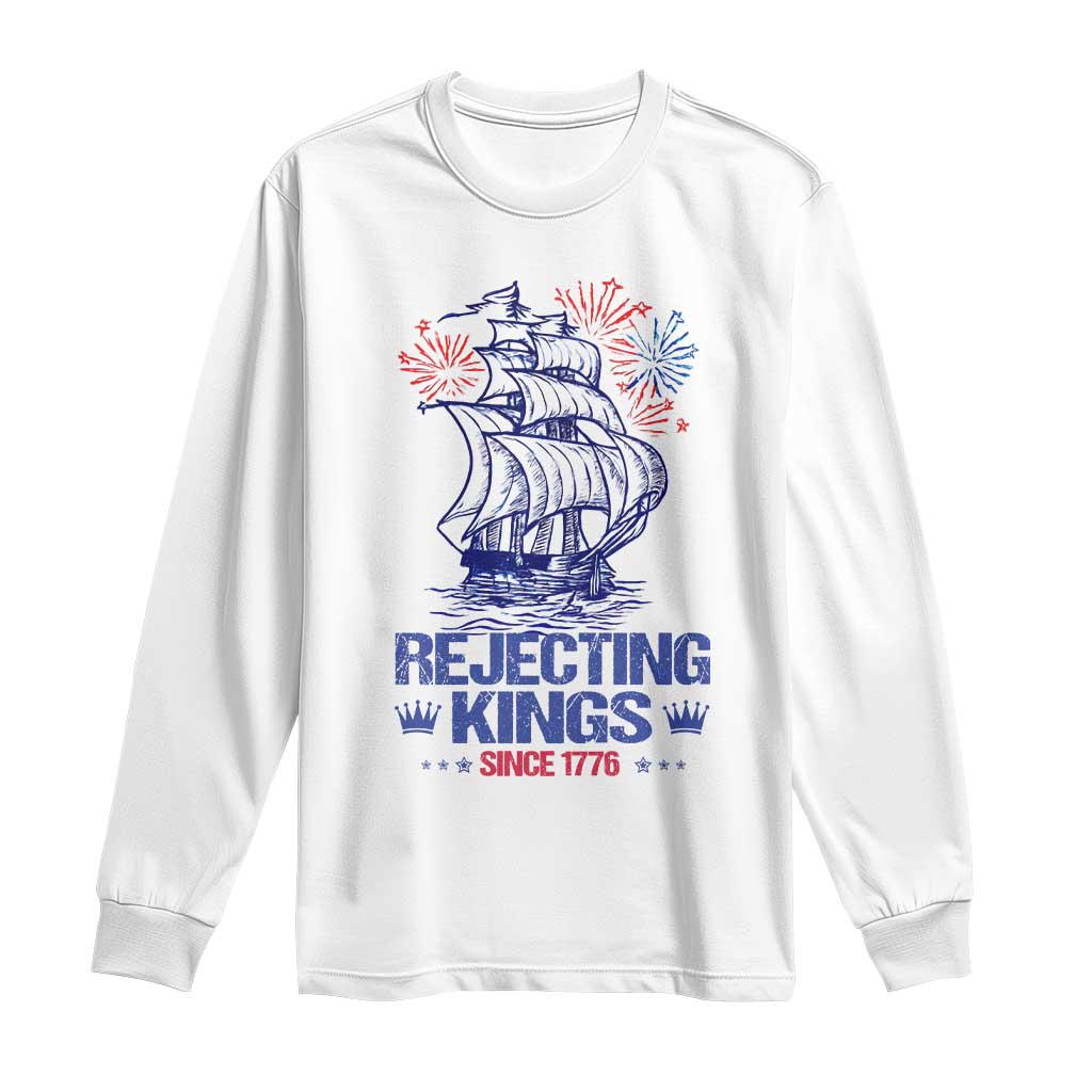 Rejecting Kings Since 1776 Long Sleeve Shirt Vintage Patriotic Ship 4th Of July Fireworks - Wonder Print Shop