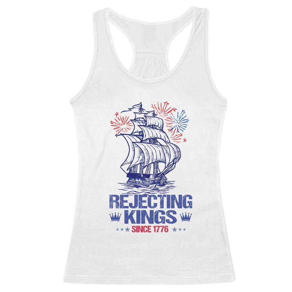 Rejecting Kings Since 1776 Racerback Tank Top Vintage Patriotic Ship 4th Of July Fireworks - Wonder Print Shop