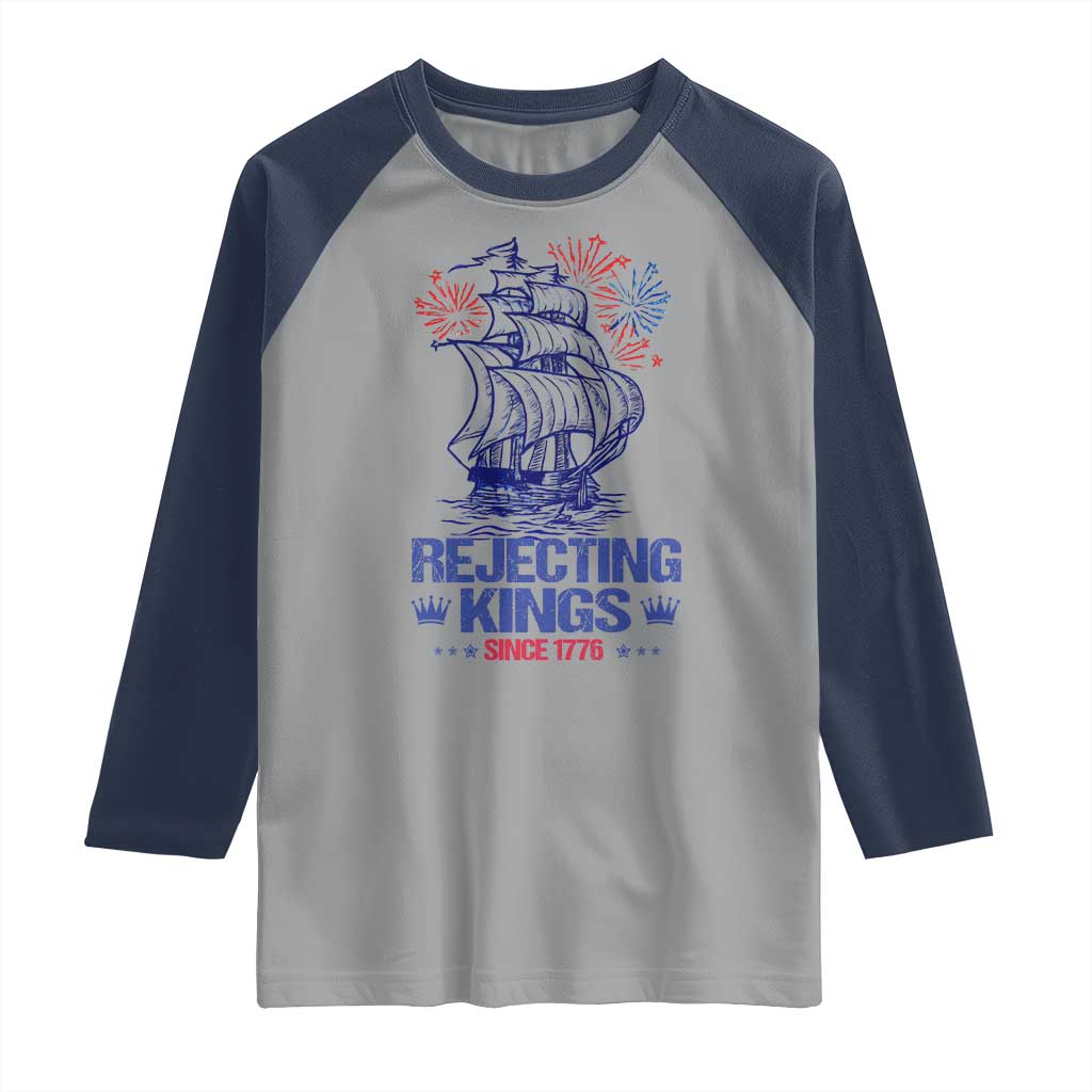 Rejecting Kings Since 1776 Raglan Shirt Vintage Patriotic Ship 4th Of July Fireworks - Wonder Print Shop