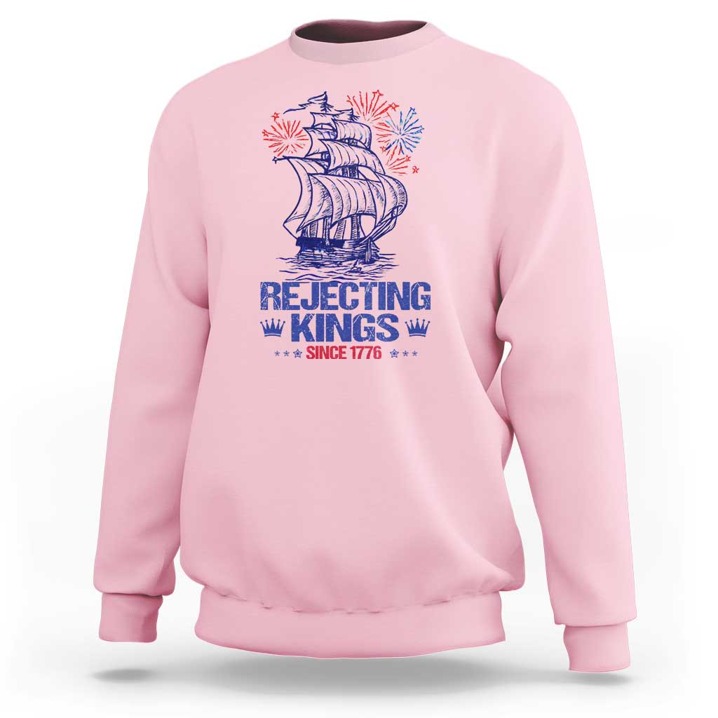 Rejecting Kings Since 1776 Sweatshirt Vintage Patriotic Ship 4th Of July Fireworks - Wonder Print Shop