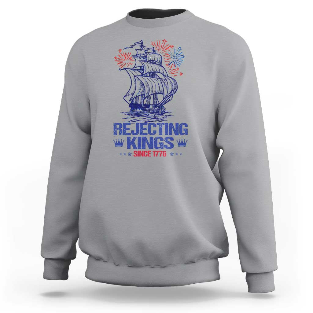 Rejecting Kings Since 1776 Sweatshirt Vintage Patriotic Ship 4th Of July Fireworks - Wonder Print Shop