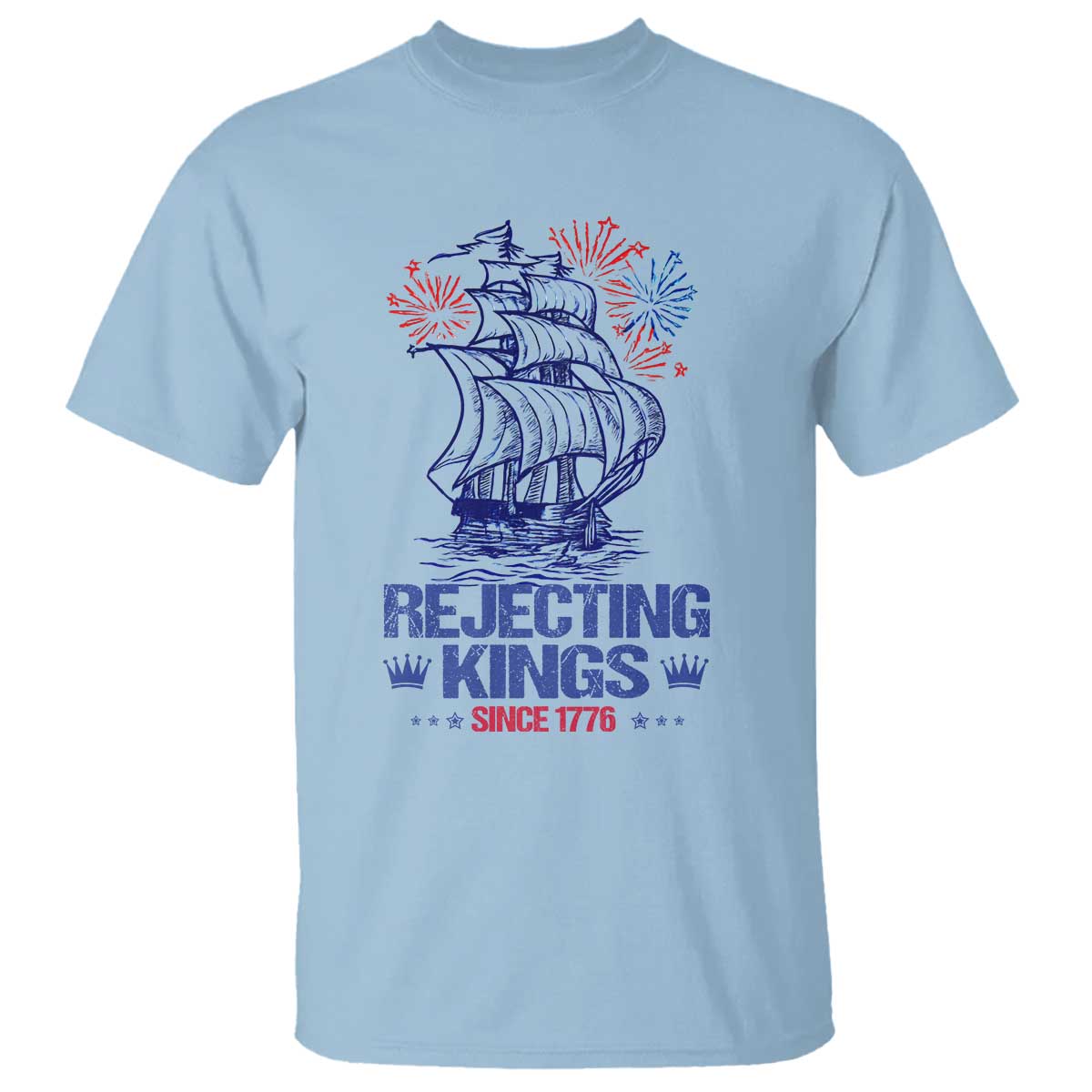 Rejecting Kings Since 1776 T Shirt Vintage Patriotic Ship 4th Of July Fireworks - Wonder Print Shop
