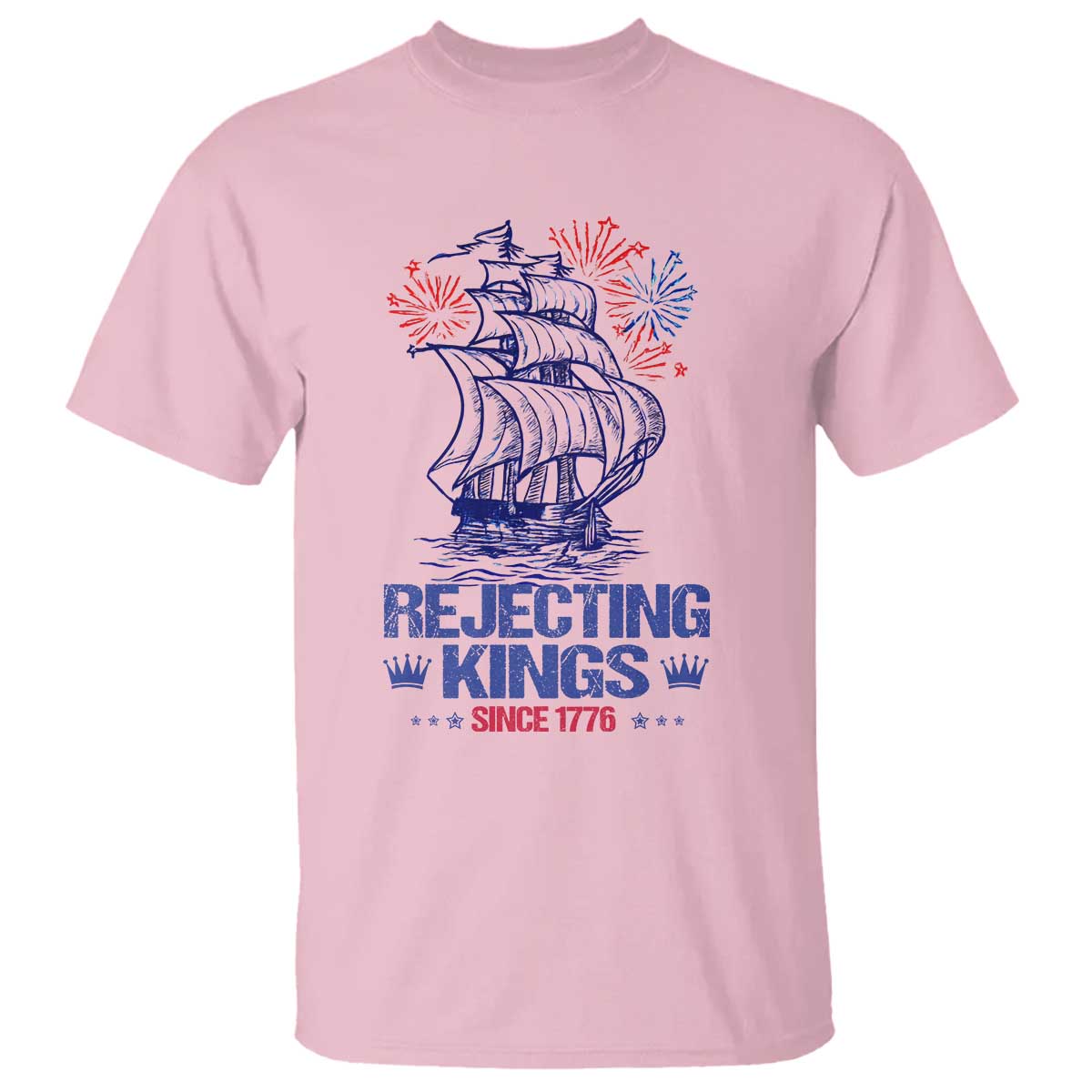 Rejecting Kings Since 1776 T Shirt Vintage Patriotic Ship 4th Of July Fireworks - Wonder Print Shop