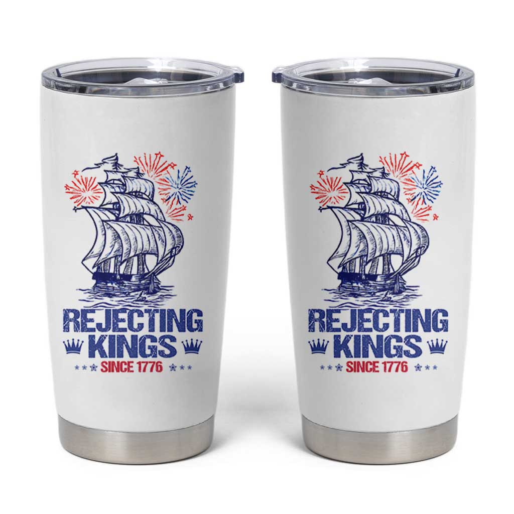 Rejecting Kings Since 1776 Tumbler Cup Vintage Patriotic Ship 4th Of July Fireworks - Wonder Print Shop