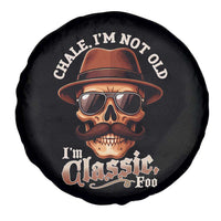 Chale I’m Not Old I’m Classic Foo Spare Tire Cover Funny Chicano Skull OG Cholo - Wonder Print Shop