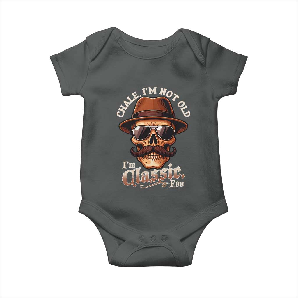 Chale I’m Not Old I’m Classic Foo Baby Onesie Funny Chicano Skull OG Cholo - Wonder Print Shop