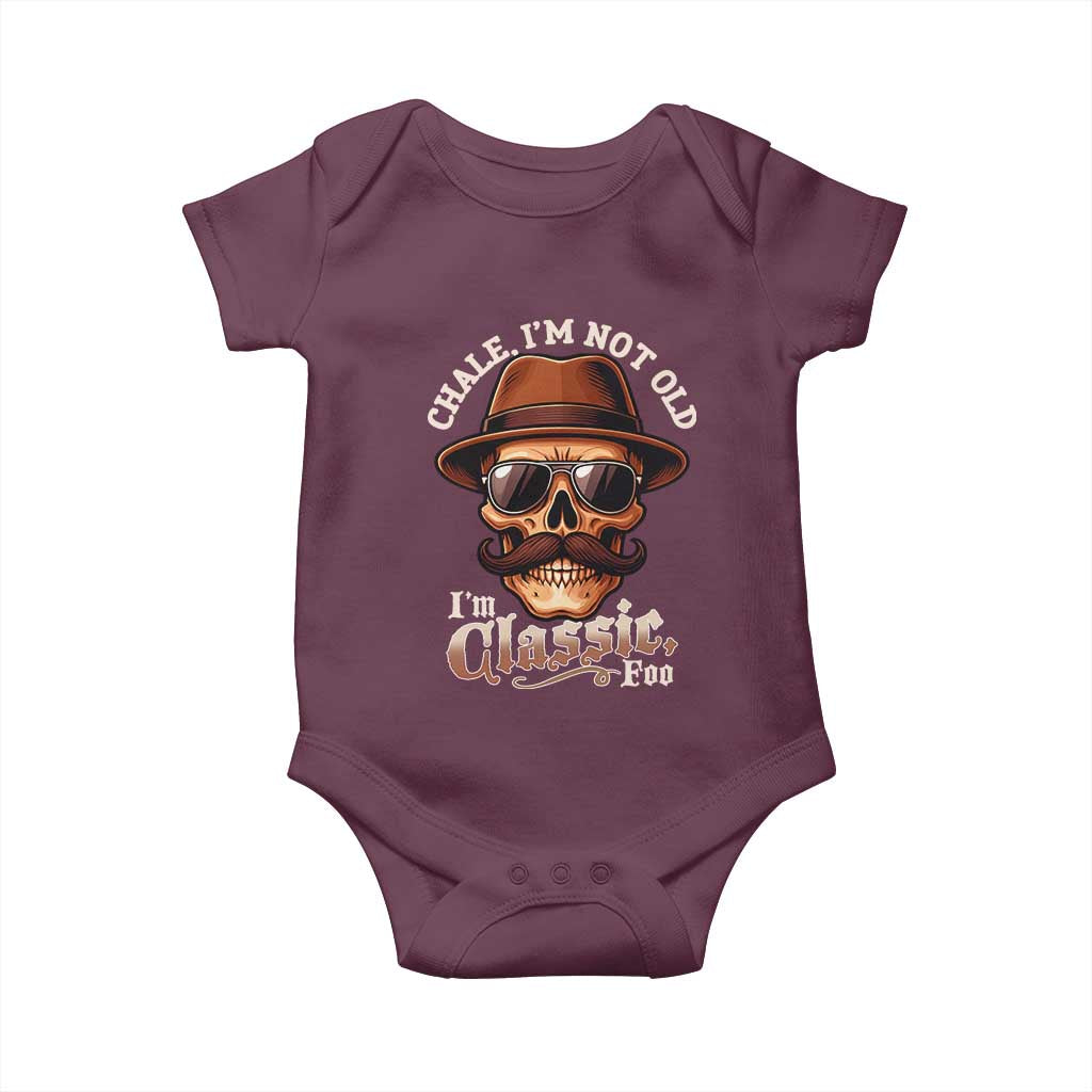 Chale I’m Not Old I’m Classic Foo Baby Onesie Funny Chicano Skull OG Cholo - Wonder Print Shop