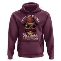 Chale I’m Not Old I’m Classic Foo Hoodie Funny Chicano Skull OG Cholo - Wonder Print Shop