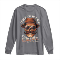 Chale I’m Not Old I’m Classic Foo Long Sleeve Shirt Funny Chicano Skull OG Cholo - Wonder Print Shop