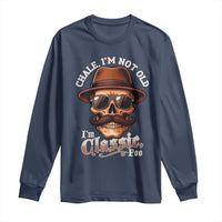 Chale I’m Not Old I’m Classic Foo Long Sleeve Shirt Funny Chicano Skull OG Cholo - Wonder Print Shop
