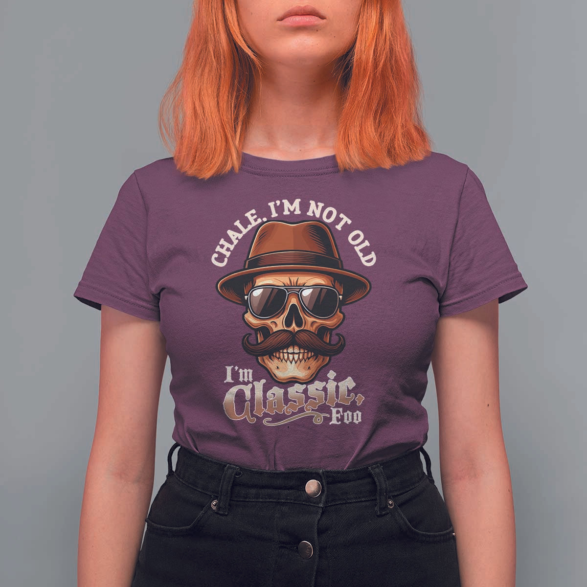 Chale I’m Not Old I’m Classic Foo T Shirt For Women Funny Chicano Skull OG Cholo - Wonder Print Shop