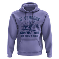 If Genders Confuse You Go Milk a Bull Hoodie Sarcastic Country Humor - Wonder Print Shop
