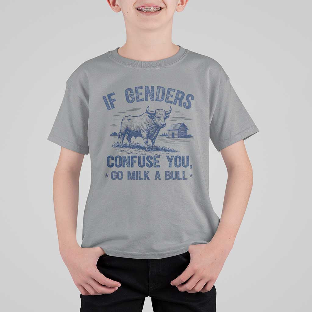 If Genders Confuse You Go Milk a Bull T Shirt For Kid Sarcastic Country Humor - Wonder Print Shop