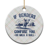 If Genders Confuse You Go Milk a Bull Ceramic Ornament Sarcastic Country Humor - Wonder Print Shop