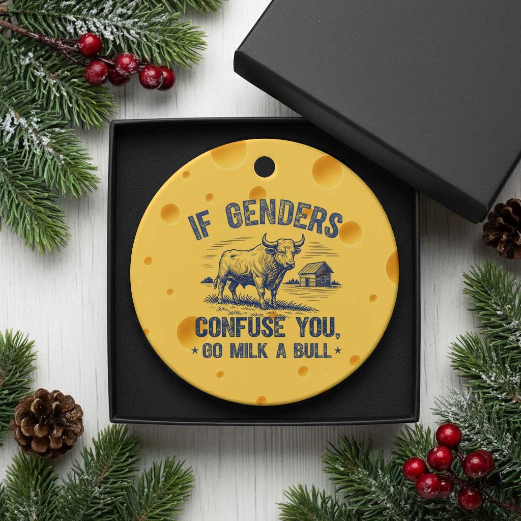 If Genders Confuse You Go Milk a Bull Ceramic Ornament Sarcastic Country Humor - Wonder Print Shop