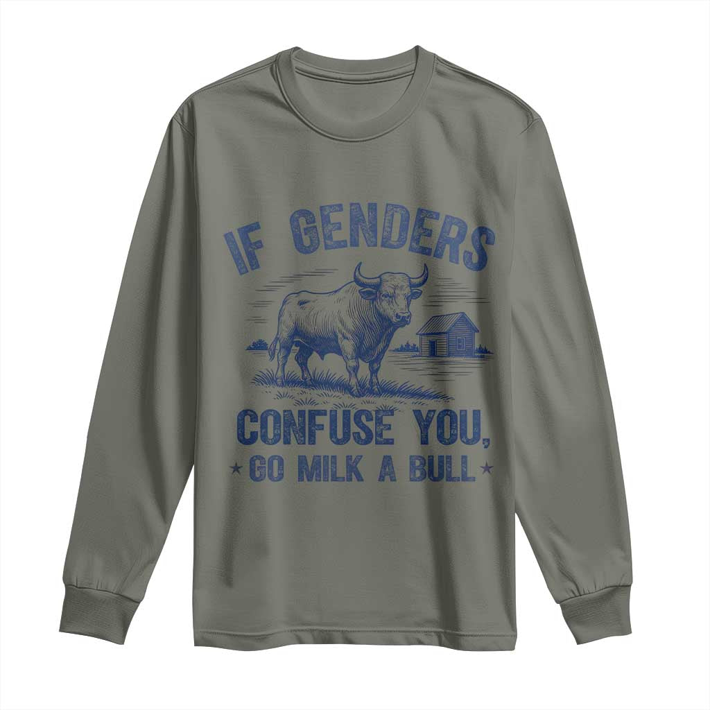 If Genders Confuse You Go Milk a Bull Long Sleeve Shirt Sarcastic Country Humor - Wonder Print Shop