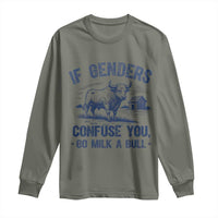 If Genders Confuse You Go Milk a Bull Long Sleeve Shirt Sarcastic Country Humor - Wonder Print Shop