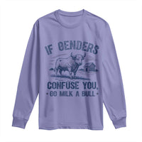 If Genders Confuse You Go Milk a Bull Long Sleeve Shirt Sarcastic Country Humor - Wonder Print Shop