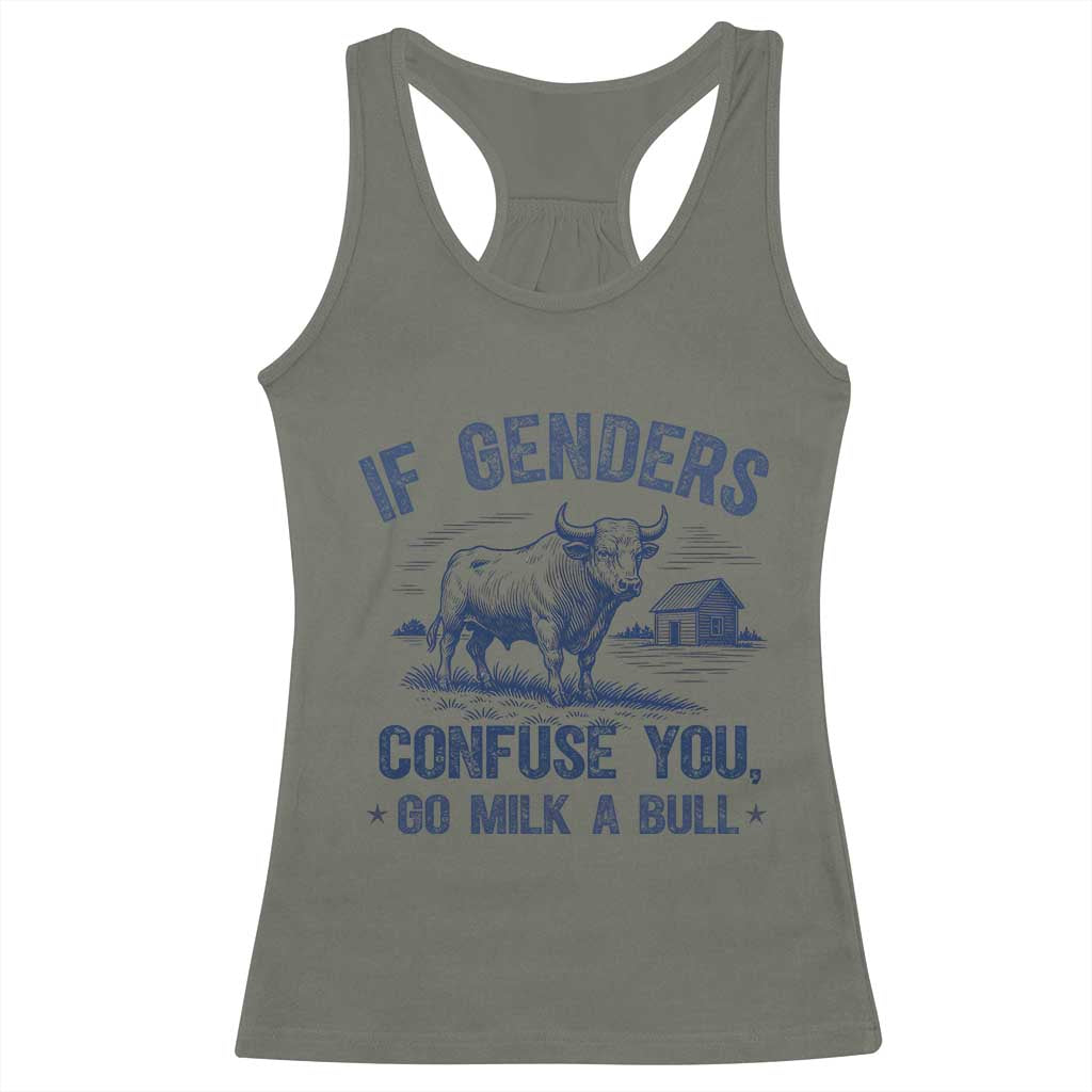 If Genders Confuse You Go Milk a Bull Racerback Tank Top Sarcastic Country Humor - Wonder Print Shop