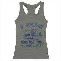 If Genders Confuse You Go Milk a Bull Racerback Tank Top Sarcastic Country Humor - Wonder Print Shop