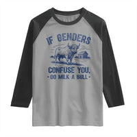 If Genders Confuse You Go Milk a Bull Raglan Shirt Sarcastic Country Humor - Wonder Print Shop
